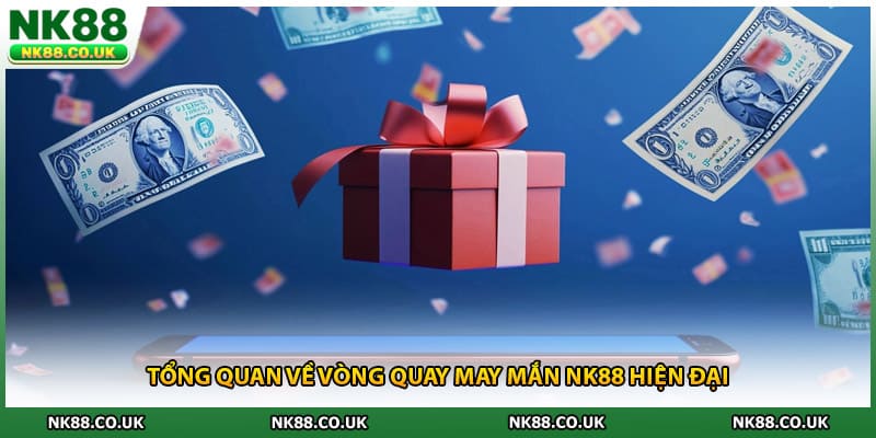 Tổng quan về vòng quay may mắn NK88 hiện đại