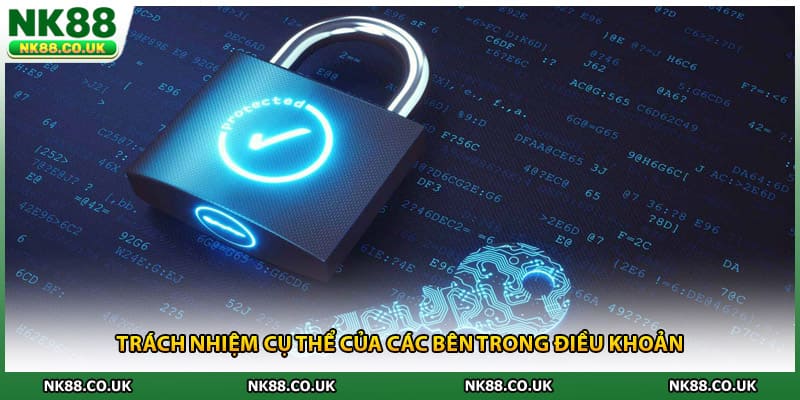 Trách nhiệm cụ thể của các bên trong điều khoản